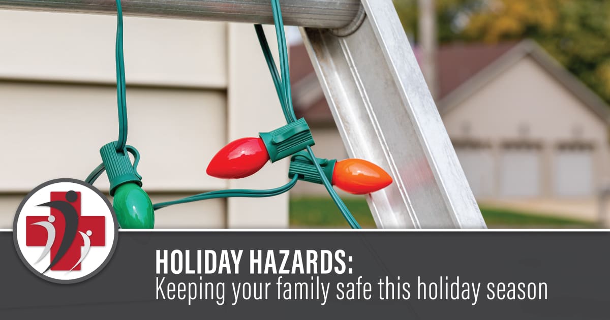 Holiday Hazards: Keeping your family safe this holiday season